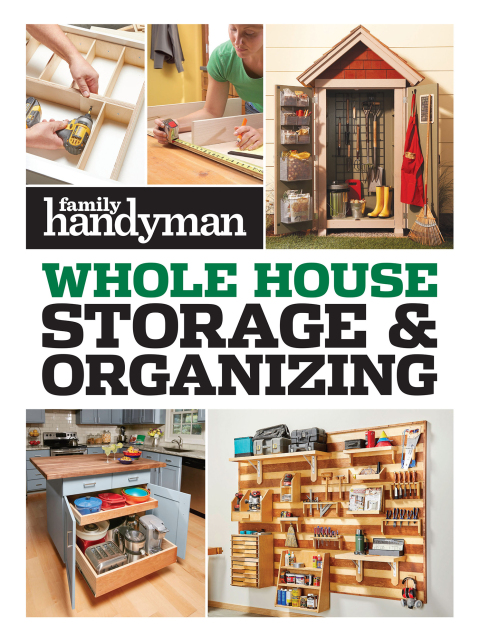 Family Handyman Whole House Storage & Organizing - FULL INSTANT DOWNLOAD | PDF DOCX EPUB