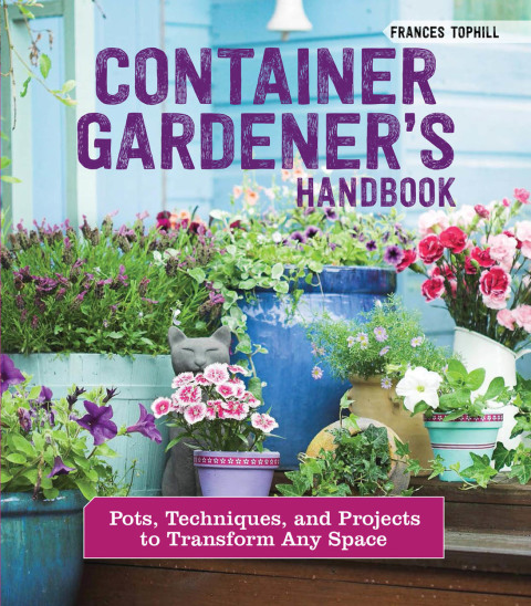Container Gardener's Handbook: Pots, Techniques, and Projects to Transform Any Space - FULL INSTANT DOWNLOAD | PDF DOCX EPUB