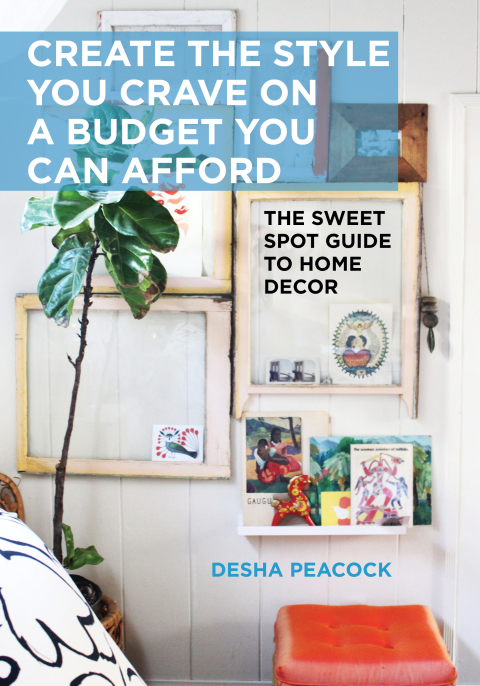 Create the Style You Crave on a Budget You Can Afford: The Sweet Spot Guide to Home Decor - FULL INSTANT DOWNLOAD | PDF DOCX EPUB