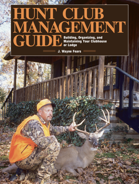 Hunt Club Management Guide: Building, Organizing, and Maintaining Your Clubhouse or Lodge - FULL INSTANT DOWNLOAD | PDF DOCX EPUB