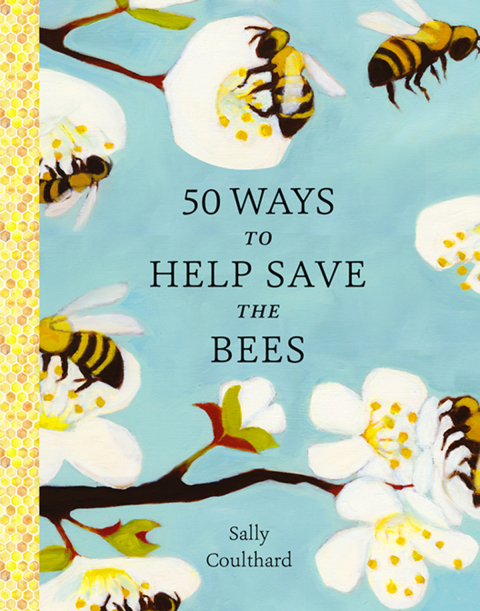 50 Ways to Help Save the Bees - FULL INSTANT DOWNLOAD | PDF DOCX EPUB