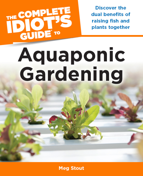 Aquaponic Gardening: Discover the Dual Benefits of Raising Fish and Plants Together (Idiot's Guides): Discover the Dual Benefits of Raising Fish and Plants Together - FULL INSTANT DOWNLOAD | PDF DOCX EPUB