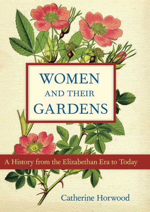 Women and Their Gardens: A History from the Elizabethan Era to Today - FULL INSTANT DOWNLOAD | PDF DOCX EPUB