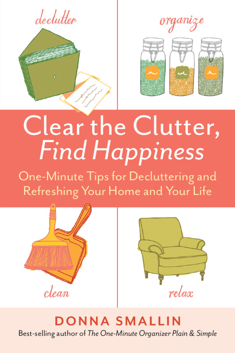 Clear the Clutter, Find Happiness: One-Minute Tips for Decluttering and Refreshing Your Home and Your Life - FULL INSTANT DOWNLOAD | PDF DOCX EPUB