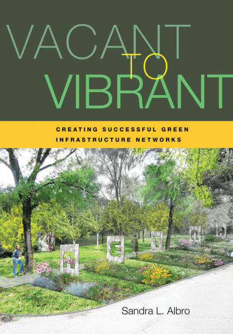 Vacant to Vibrant: Creating Successful Green Infrastructure Networks - FULL INSTANT DOWNLOAD | PDF DOCX EPUB