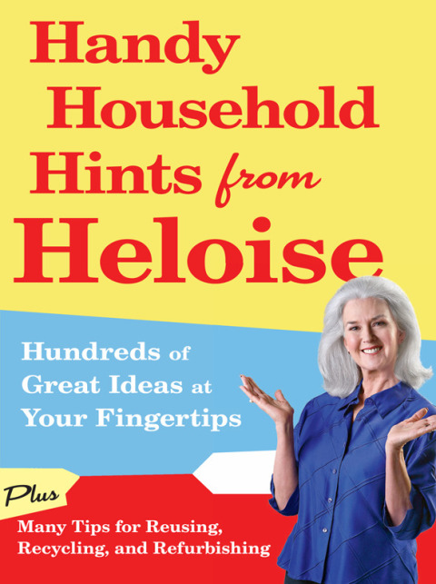 Handy Household Hints from Heloise: Hundreds of Great Ideas at Your Fingertips - FULL INSTANT DOWNLOAD | PDF DOCX EPUB