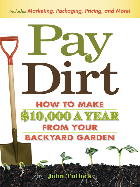 Pay Dirt: How To Make $10,000 a Year From Your Backyard Garden - FULL INSTANT DOWNLOAD | PDF DOCX EPUB