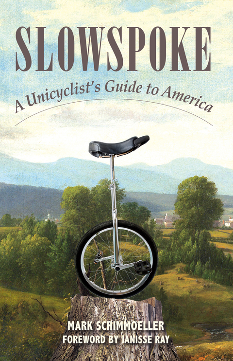 Slowspoke: A Unicyclist's Guide to America - FULL INSTANT DOWNLOAD | PDF DOCX EPUB