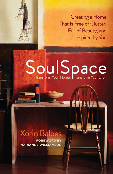 SoulSpace: Transform Your Home, Transform Your Life -- Creating a Home That Is Free of Clutter, Full of Beauty, and Inspired by You - FULL INSTANT DOWNLOAD | PDF DOCX EPUB