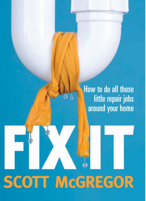 Fix It: How to do all those little repair jobs around your home - FULL INSTANT DOWNLOAD | PDF DOCX EPUB
