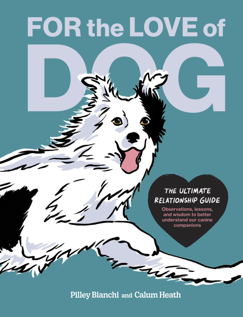 For the Love of Dog: The Ultimate Relationship Guide—Observations, lessons, and wisdom to better understand our canine companions - FULL INSTANT DOWNLOAD | PDF DOCX EPUB