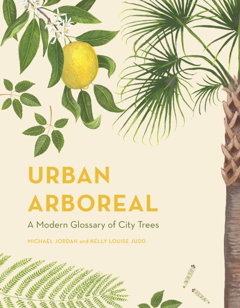 Urban Arboreal: A Modern Glossary of City Trees - FULL INSTANT DOWNLOAD | PDF DOCX EPUB