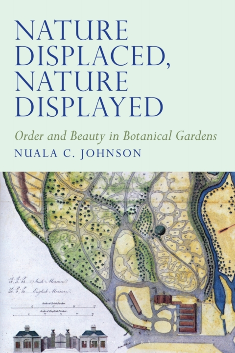 Nature Displaced, Nature Displayed: Order and Beauty in Botanical Gardens, 1st Edition - FULL INSTANT DOWNLOAD | PDF DOCX EPUB