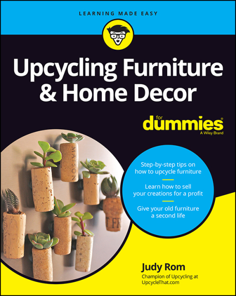 Upcycling Furniture & Home Decor For Dummies, 1st Edition - FULL INSTANT DOWNLOAD | PDF DOCX EPUB