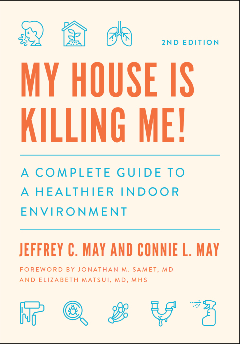 My House Is Killing Me!: A Complete Guide to a Healthier Indoor Environment, 2nd Edition - FULL INSTANT DOWNLOAD | PDF DOCX EPUB
