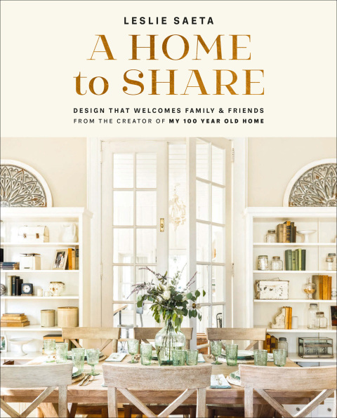 A Home to Share: Designs that Welcome Family and Friends, from the creator of My 100 Year Old Home - FULL INSTANT DOWNLOAD | PDF DOCX EPUB