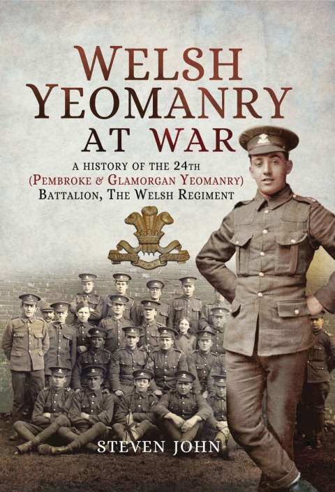 Welsh Yeomanry at War: A History of the 24th (Pembroke & Glamorgan Yeomanry) Battalion, The Welsh Regiment - FULL INSTANT DOWNLOAD | PDF DOCX EPUB