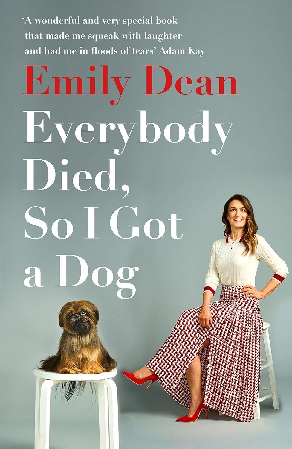 Everybody Died, So I Got a Dog: 'Will make you laugh, cry and stroke your dog (or any dog)' —Sarah Millican - FULL INSTANT DOWNLOAD | PDF DOCX EPUB