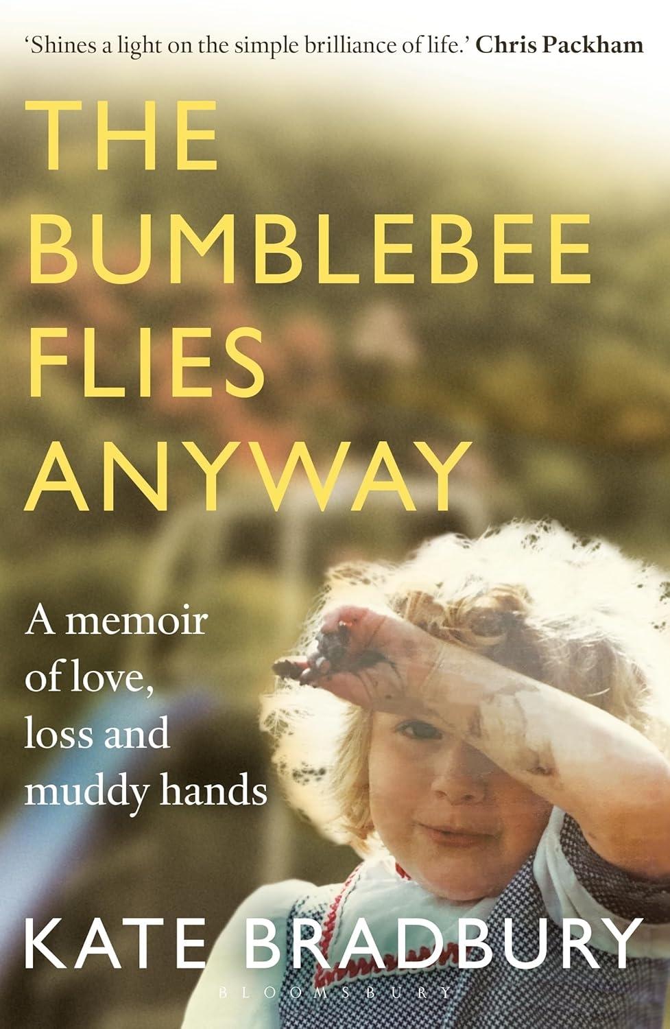 The Bumblebee Flies Anyway: A memoir of love, loss and muddy hands, 1st Edition - FULL INSTANT DOWNLOAD | PDF DOCX EPUB