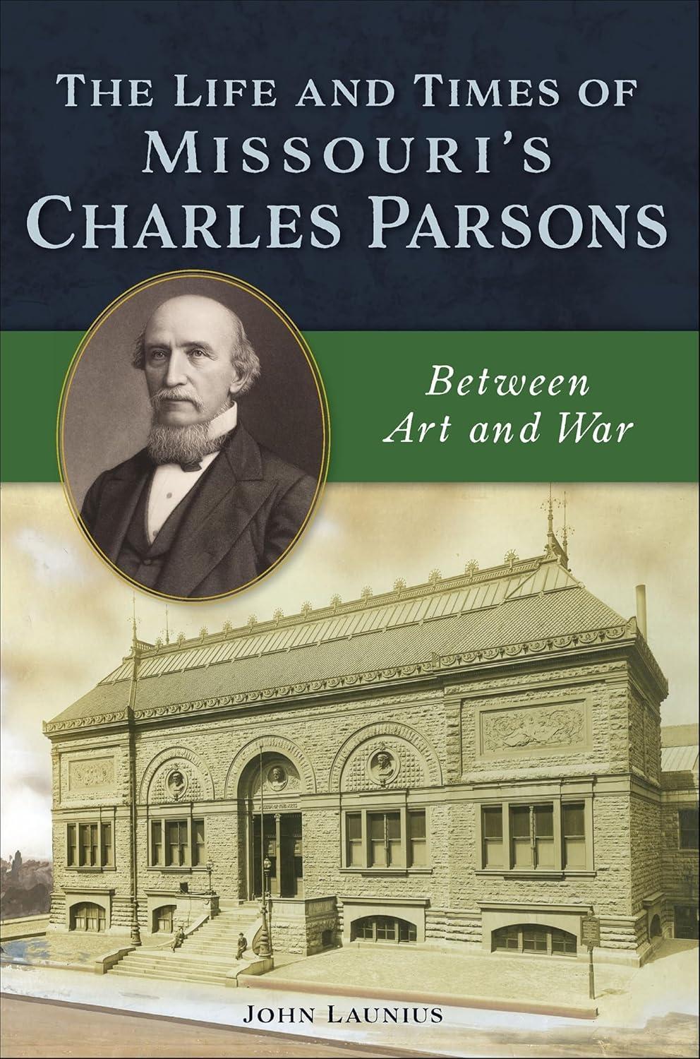 The Life and Times of Missouri's Charles Parsons: Between Art and War - FULL INSTANT DOWNLOAD | PDF DOCX EPUB