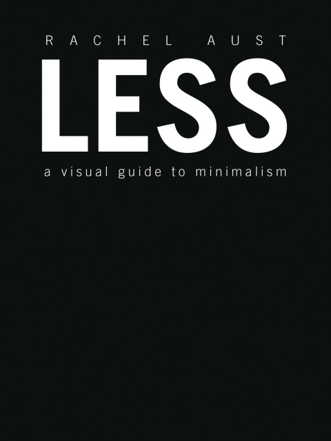 Less: A Visual Guide to Minimalism - FULL INSTANT DOWNLOAD | PDF DOCX EPUB