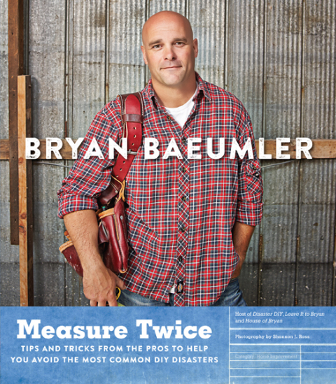 Measure Twice: Tips and tricks from the pros to help you avoid the most common DIY disasters - FULL INSTANT DOWNLOAD | PDF DOCX EPUB