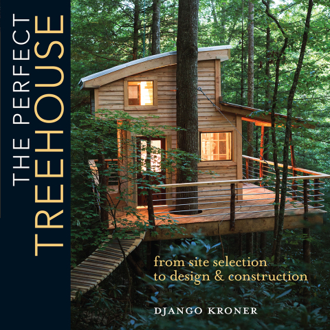 The Perfect Treehouse: From Site Selection to Design & Construction - FULL INSTANT DOWNLOAD | PDF DOCX EPUB