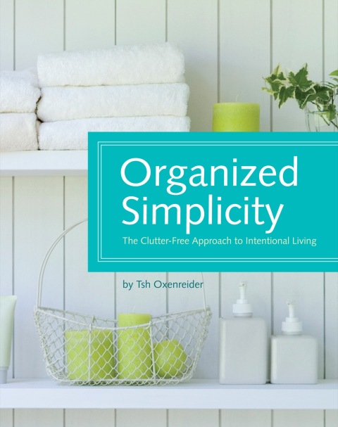 Organized Simplicity: The Clutter-Free Approach to Intentional Living, 1st Edition - FULL INSTANT DOWNLOAD | PDF DOCX EPUB