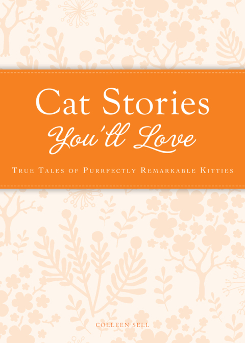 Cat Stories You'll Love: True tales of purrfectly remarkable kitties - FULL INSTANT DOWNLOAD | PDF DOCX EPUB