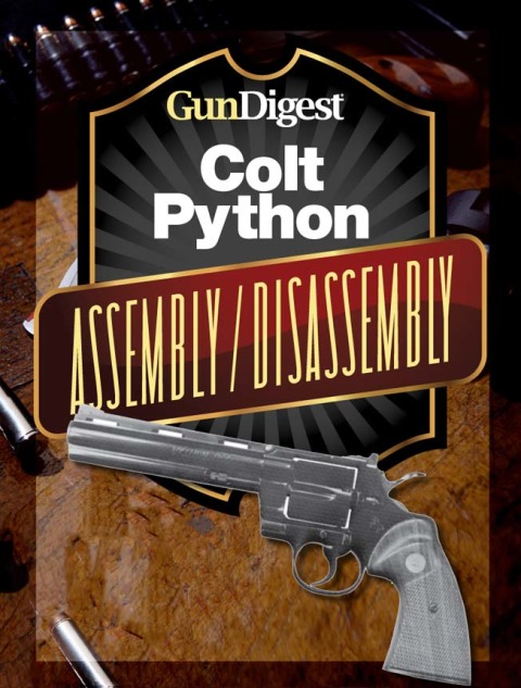 Gun Digest Colt Python Assembly/Disassembly Instructions - FULL INSTANT DOWNLOAD | PDF DOCX EPUB
