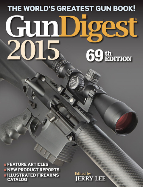 Gun Digest 2015, 69th Edition - FULL INSTANT DOWNLOAD | PDF DOCX EPUB