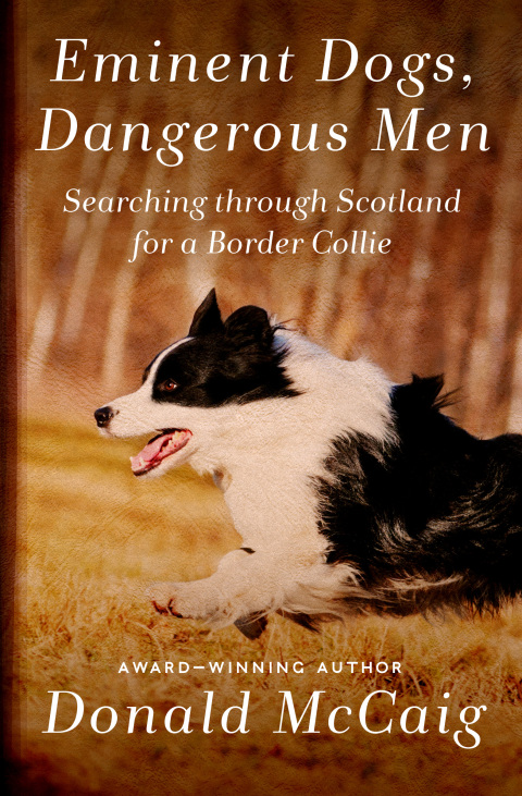 Eminent Dogs, Dangerous Men: Searching Through Scotland for a Border Collie - FULL INSTANT DOWNLOAD | PDF DOCX EPUB