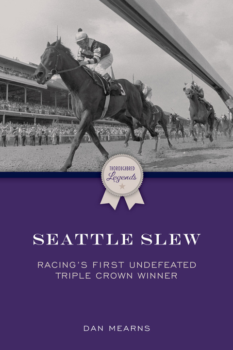 Seattle Slew: Racing's First Undefeated Triple Crown Winner - FULL INSTANT DOWNLOAD | PDF DOCX EPUB