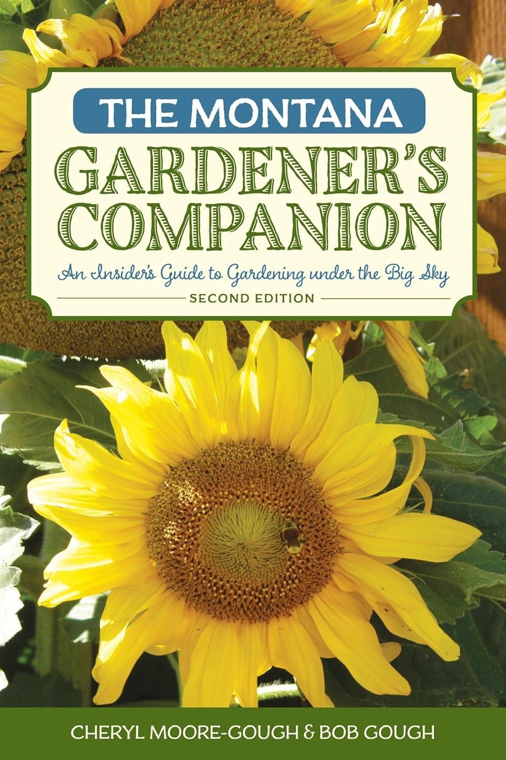The Montana Gardener's Companion: An Insider's Guide to Gardening under the Big Sky, 2nd Edition - FULL INSTANT DOWNLOAD | PDF DOCX EPUB