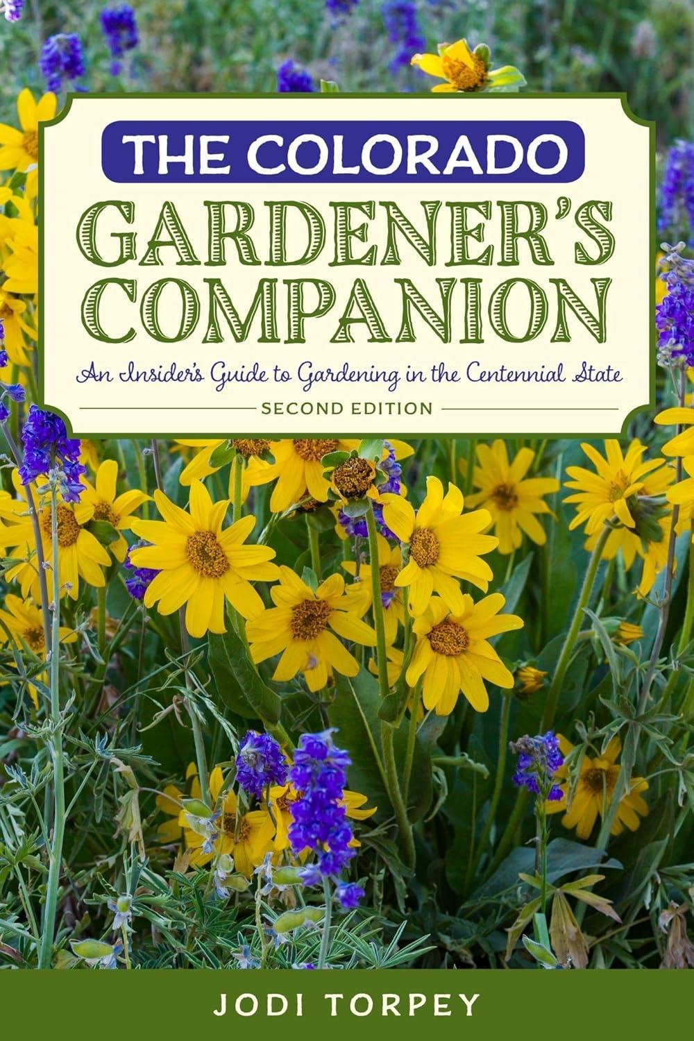 The Colorado Gardener's Companion: An Insider's Guide to Gardening in the Centennial State, 2nd Edition - FULL INSTANT DOWNLOAD | PDF DOCX EPUB
