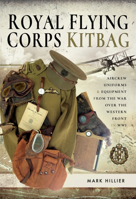 Royal Flying Corps Kitbag: Aircrew Uniforms and Equipment from the War Over the Western Front in WWI - FULL INSTANT DOWNLOAD | PDF DOCX EPUB