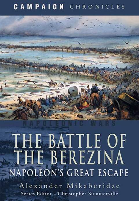 The Battle of the Berezina: Napoleon's Great Escape - FULL INSTANT DOWNLOAD | PDF DOCX EPUB