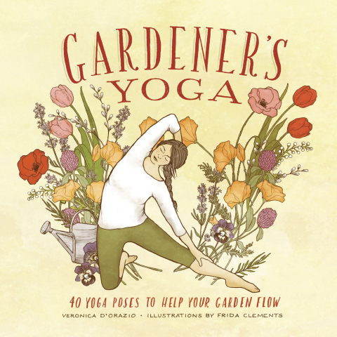 Gardener's Yoga: 40 Yoga Poses to Help Your Garden Flow - FULL INSTANT DOWNLOAD | PDF DOCX EPUB