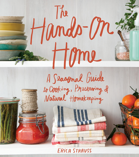 The Hands-On Home: A Seasonal Guide to Cooking, Preserving & Natural Homekeeping - FULL INSTANT DOWNLOAD | PDF DOCX EPUB