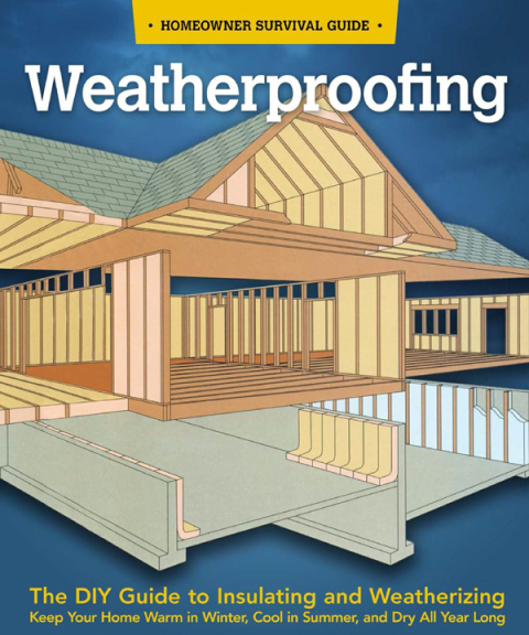 Weatherproofing: The DIY Guide to Keeping Your Home Warm in the Winter, Cool in the Summer, and Dry All Year Around - FULL INSTANT DOWNLOAD | PDF DOCX EPUB