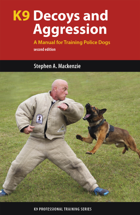 K9 Decoys and Aggression: A Manual for Training Police Dogs, 2nd Edition - FULL INSTANT DOWNLOAD | PDF DOCX EPUB