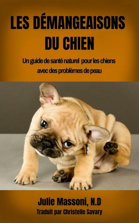 Les Démangeaisons du Chien Un guide de santé naturel pour les chiens avec des problèmes de peau - FULL INSTANT DOWNLOAD | PDF DOCX EPUB