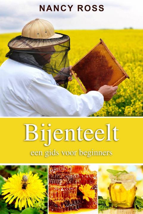 Bijenteelt: een gids voor beginners - FULL INSTANT DOWNLOAD | PDF DOCX EPUB