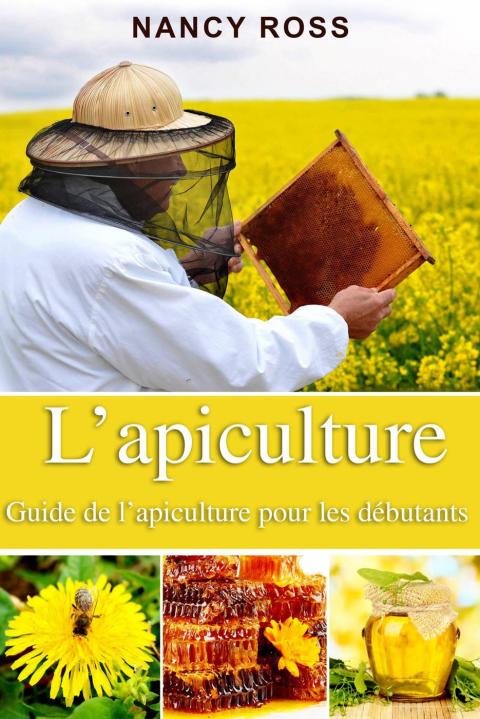L’apiculture: Guide de l’apiculture pour les débutants - FULL INSTANT DOWNLOAD | PDF DOCX EPUB