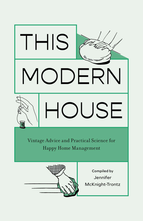 This Modern House: Vintage Advice and Practical Science for Happy Home Management - FULL INSTANT DOWNLOAD | PDF DOCX EPUB