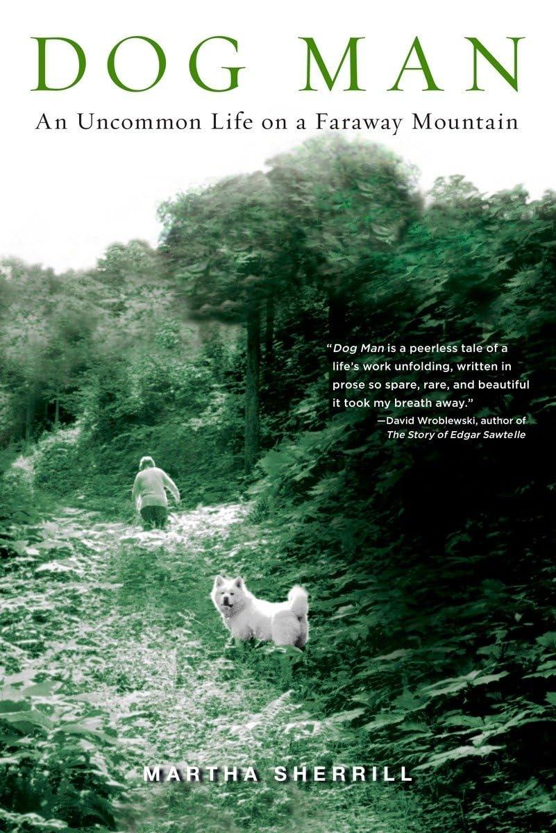 Dog Man: An Uncommon Life on a Faraway Mountain - FULL INSTANT DOWNLOAD | PDF DOCX EPUB