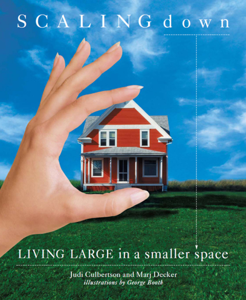 Scaling Down: Living Large in a Smaller Space - FULL INSTANT DOWNLOAD | PDF DOCX EPUB