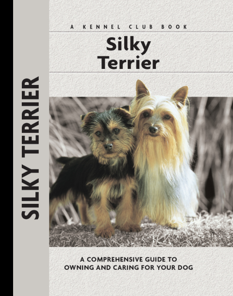 Silky Terrier: A Comprehensive Guide to Owning and Caring for Your Dog - FULL INSTANT DOWNLOAD | PDF DOCX EPUB