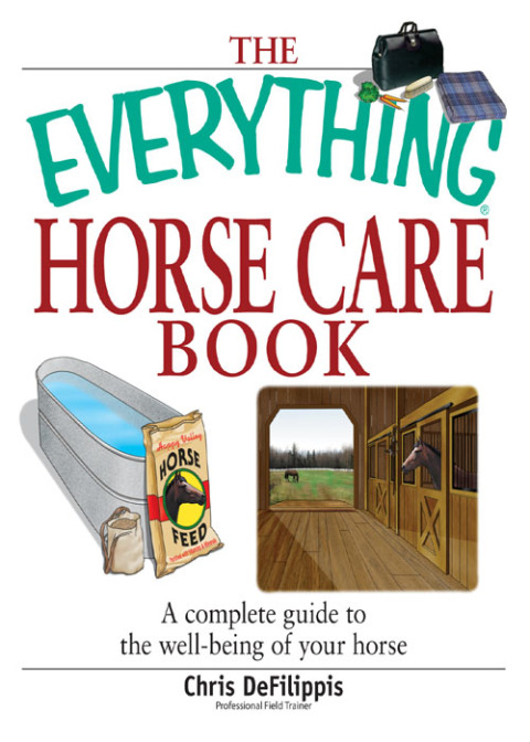The Everything Horse Care Book: A Complete Guide to the Well-being of Your Horse - FULL INSTANT DOWNLOAD | PDF DOCX EPUB