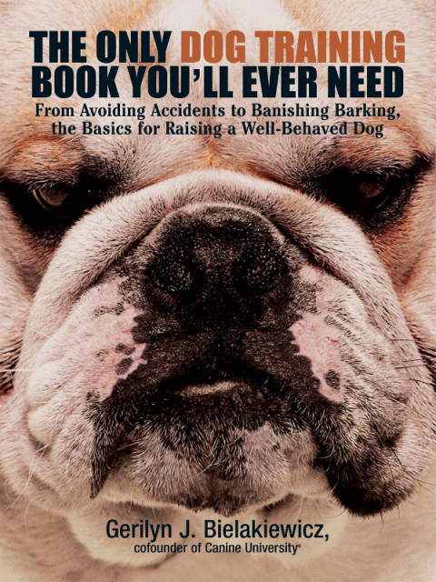 The Only Dog Training Book You'll Ever Need: From Avoiding Accidents to Banishing Barking, the Basics for Raising a Well-Behaved Dog - FULL INSTANT DOWNLOAD | PDF DOCX EPUB